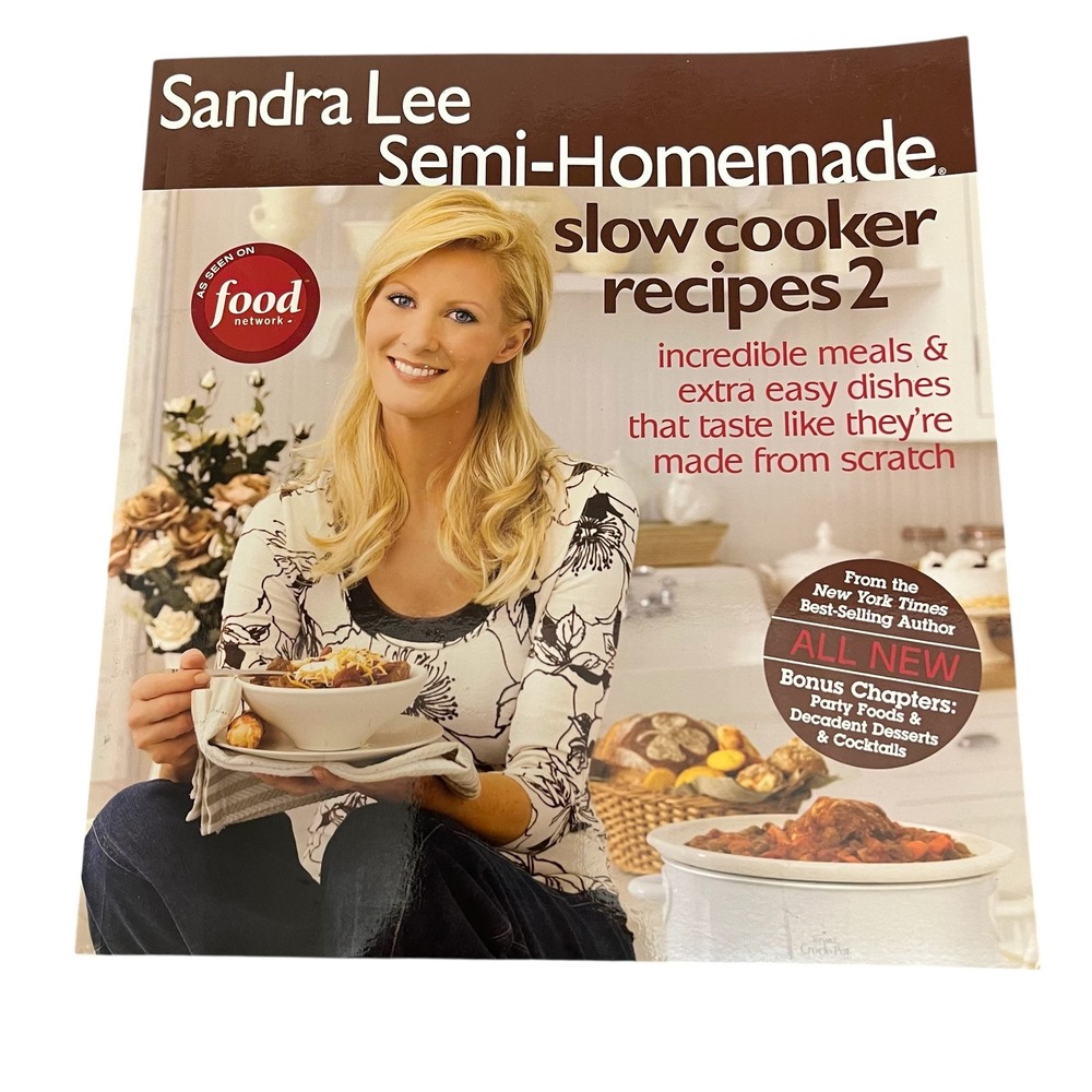 Sandra Lee Semi Homemade‎ Slow Cooker Recipes 2 Cookbook Food Network